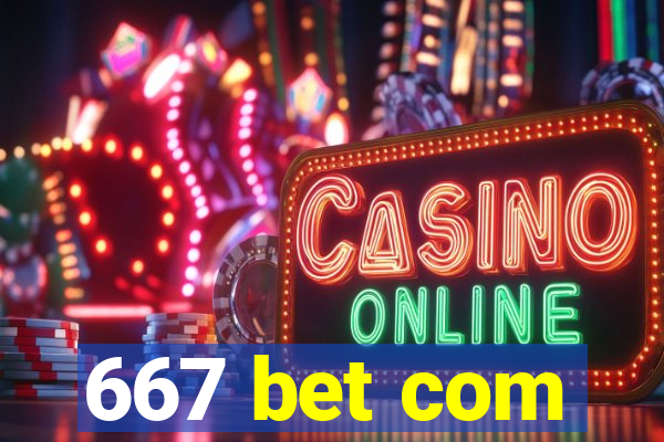 667 bet com